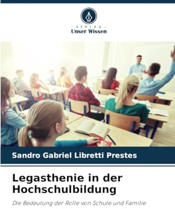 Legasthenie in der Hochschulbildung: Die Bedeutung der Rolle von Schule und Familie