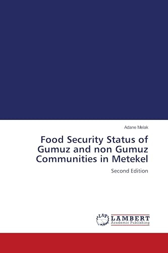 Food Security Status of Gumuz and non Gumuz Communities in Metekel: Second Edition