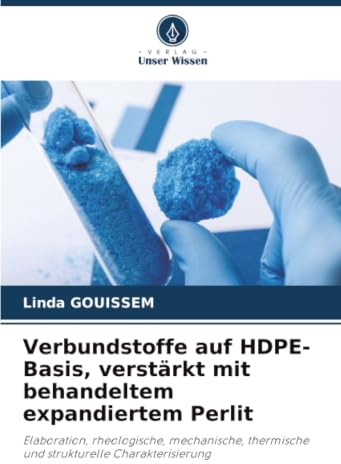 Verbundstoffe auf HDPE-Basis, verstärkt mit behandeltem expandiertem Perlit: Elaboration, rheologische, mechanische, thermische und strukturelle Charakterisierung
