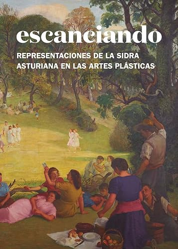 Escanciando: Representaciones de la sidra asturiana en las artes plásticas (Otros)