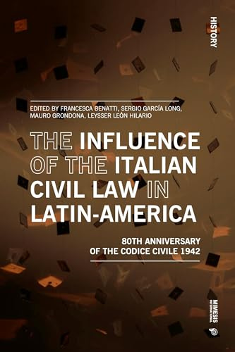The Influence of Italian Civil Law in Latin-America: 80th Anniversary of the Codice Civile of 1942 (History)
