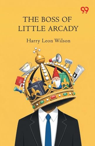 The Boss Of Little Arcady