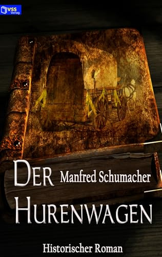 Der Hurenwagen: Historischer Roman