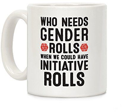 LookHUMAN Keramik-Kaffeetasse mit Aufschrift Who Needs Gender Rolls When We Could Have Initiative Rolls, Weiß, 325 ml