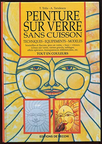 Peinture Sur Verre Sans Cuisson. Techniques, Equipements, Modeles