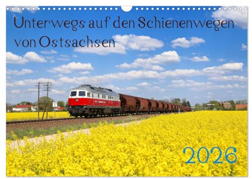 Unterwegs auf den Schienenwegen von Ostsachsen (Wandkalender 2026 DIN A3 quer), CALVENDO Monatskalender: Züge in der Oberlausitz und Ostsachsen (CALVENDO Mobilitaet)