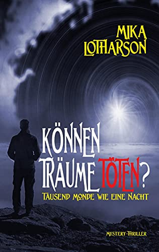 Können Träume töten?: Tausend Monde wie eine Nacht