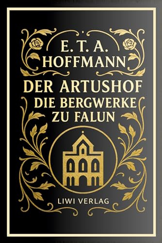 E. T. A. Hoffmann: Der Artushof / Die Bergwerke zu Falun. Vollständige Neuausgabe