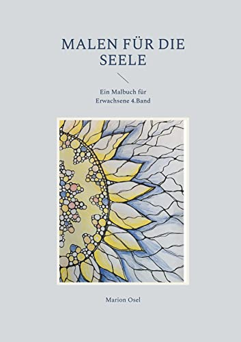 Malen für die Seele: Ein Malbuch für Erwachsene 4. Band