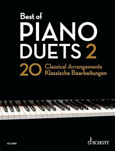 Best of Piano Duets 2: 20 klassische Bearbeitungen. Klavier 4-händig. (Best of Classics, Band 2)