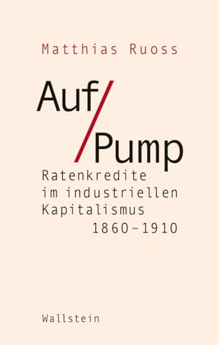 Auf Pump: Ratenkredite im industriellen Kapitalismus 1860-1910