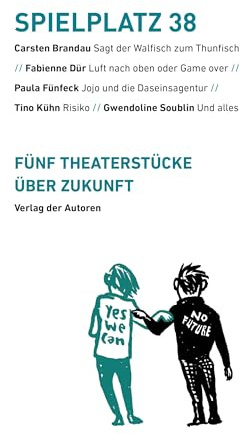 Spielplatz 38: Fünf Theaterstücke über Zukunft