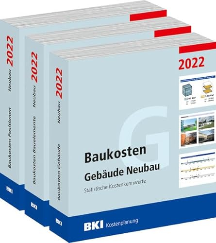 Baukosten Gebäude + Bauelemente + Positionen Neubau 2022: Statistische Kostenkennwerte Teil 1 + Teil 2 + Teil 3