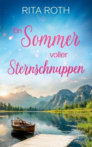 Ein Sommer voller Sternschnuppen: Ein humorvoller Age Gap Liebesroman im bayerischen Allgäu: Ein humorvoller Age Gap Liebesroman im bayerischen Allgäu