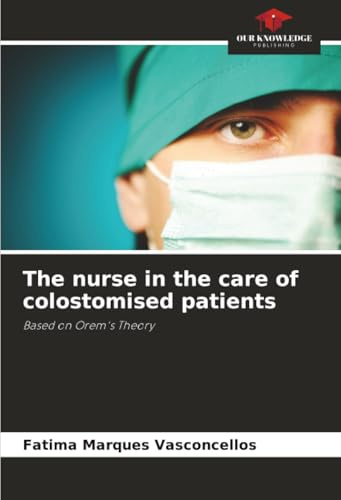 The nurse in the care of colostomised patients: Based on Orem's Theory