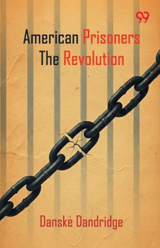 American Prisoners Of The Revolution