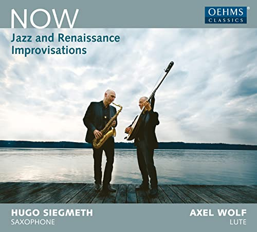 Now: Jazz And Renaissance [Hugo Siegmeth; Axel Wolf] [Oehms Classics: OC1897]