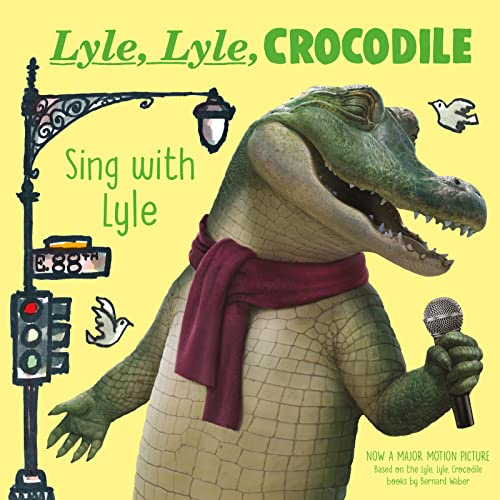 Lyle, Lyle, Crocodile: Sing with Lyle: A Musical Board Book Adaptation Featuring Lyle the Singing Crocodile and the Primm Family of East 88th Street