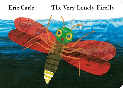 The Very Lonely Firefly [Board book] [Oct 22, 2014] Eric Carle
