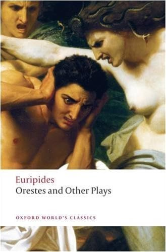 Orestes and Other Plays (Oxford World's Classics)