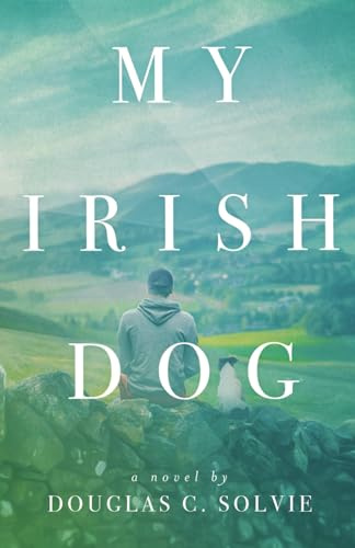 My Irish Dog (My Irish Dog Series, Band 1)