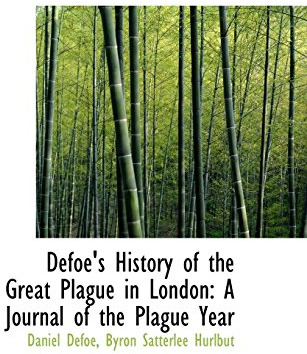 Defoe's History of the Great Plague in London: A Journal of the Plague Year
