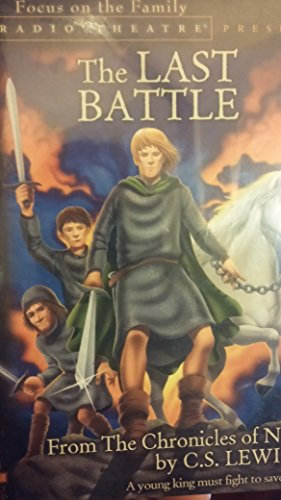 The Last Battle (Radio Theatre : The Chronicles of Narnia, Drama 7)