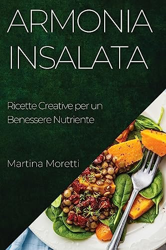 Armonia Insalata: Ricette Creative per un Benessere Nutriente