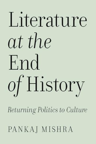 Literature at the End of History: Returning Politics to Culture (Verso's Southern Questions)