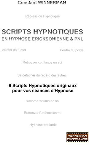 Scripts Hypnotiques en Hypnose Ericksonienne et Pnl