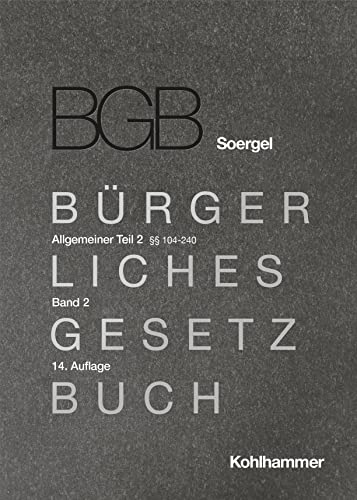 Kommentar zum Bürgerlichen Gesetzbuch mit Einführungsgesetz und Nebengesetzen (BGB) (Soergel): Band 2/1, Allgemeiner Teil 2/1: §§ 104-157 ... (BGB) (Soergel): 14. Auflage, 2/1, Band 2)
