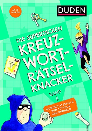 Die superdicken Kreuzworträtselknacker - ab 12 Jahren (Band 4): Wortschatzspiele zum Tüfteln und Knobeln