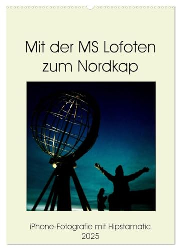 Mit der MS Lofoten zum Nordkap (Wandkalender 2025 DIN A2 hoch), CALVENDO Monatskalender