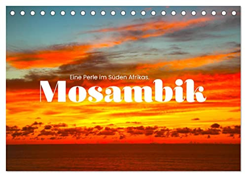 Mosambik - Eine Perle im Süden Afrikas. (Tischkalender 2026 DIN A5 quer), CALVENDO Monatskalender: Unberührte Natur und atemberaubende Tierwelt. (CALVENDO Orte)
