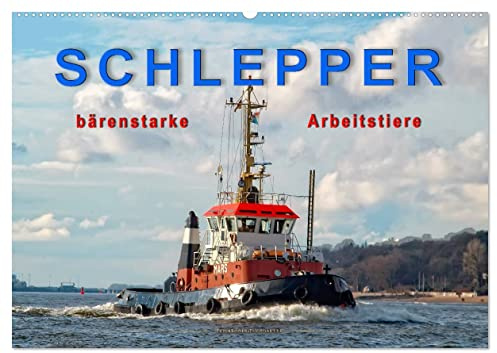 Schlepper - bärenstarke Arbeitstiere (Wandkalender 2026 DIN A2 quer), CALVENDO Monatskalender: Schlepper, leistungsstarke Kraftpakete in den Häfen der Welt. (CALVENDO Technologie)
