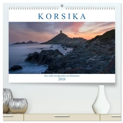 Korsika, das wilde Inselparadies im Mittelmeer (hochwertiger Premium Wandkalender 2026 DIN A2 quer), Kunstdruck in Hochglanz: Verzaubernde ... beliebten Mittelmeerinsel. (CALVENDO Orte)