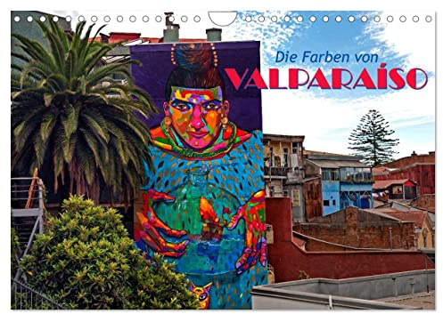Die Farben von Valparaíso (Wandkalender 2026 DIN A4 quer), CALVENDO Monatskalender: Die Farben und Wandmalereien von Valparaíso (CALVENDO Orte)
