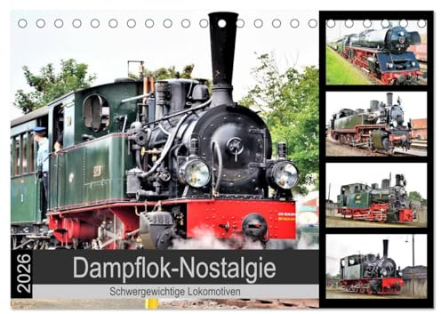 Dampflok-Nostalgie - 2026 schwergewichtige Lokomotiven (Tischkalender 2026 DIN A5 quer), CALVENDO Monatskalender: Dampflokomotiven - historische ... aus vergangenen Tagen. (CALVENDO Mobilitaet)