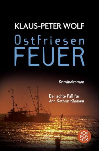 Ostfriesenfeuer: Der achte Fall für Ann Kathrin Klaasen (Ann Kathrin Klaasen ermittelt, Band 8)