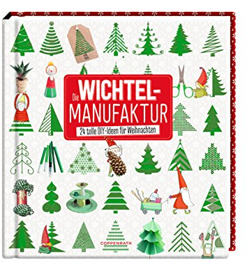 Die Wichtelmanufaktur: 24 tolle DIY-Ideen für Weihnachten