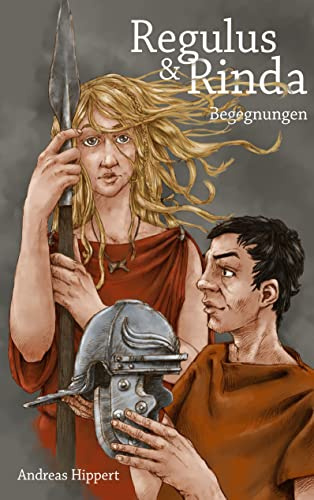 Regulus und Rinda: Teil 1: Begegnungen