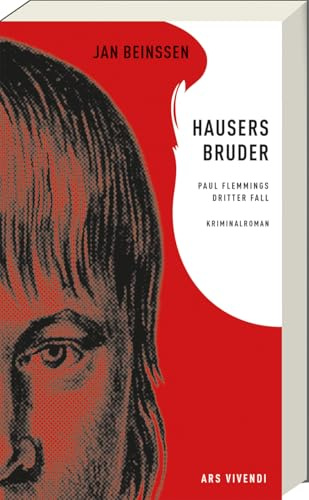 Hausers Bruder – Ein Frankenkrimi: Paul Flemming ermittelt im Fall Kaspar Hauser | Historischer Thriller voller Intrigen, Geheimnisse & Mord: Paul Flemmings dritter Fall