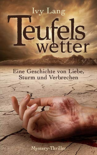 Teufelswetter: Eine Geschichte von Liebe, Sturm und Verbrechen
