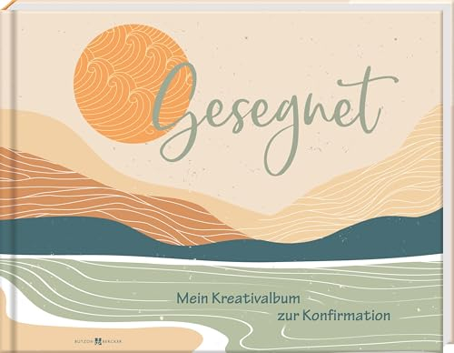 Gesegnet: Mein Kreativalbum zur Konfirmation (Kreativalben Scrapbooks)