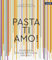 Pasta, ti amo!: 101 Rezepte, der besten Köche der Welt
