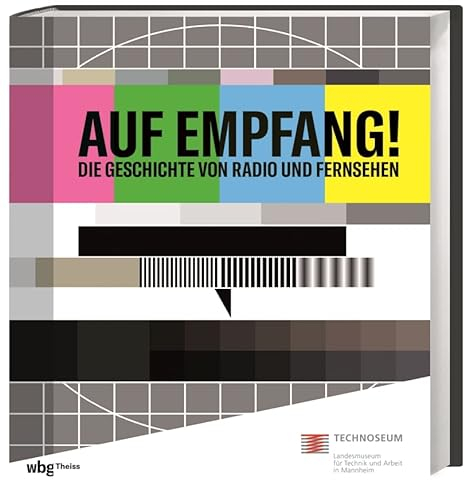 Auf Empfang: Die Geschichte von Radio und Fernsehen