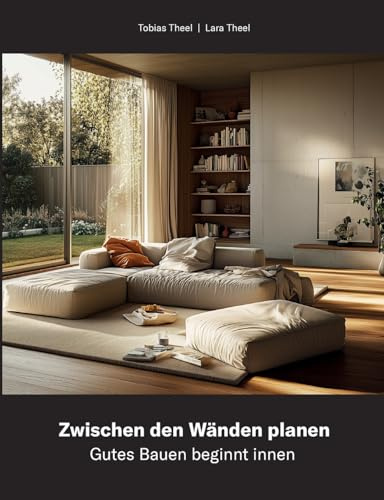 Zwischen den Wänden planen: Gutes Bauen beginnt innen