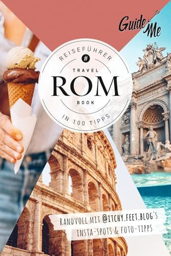 GuideMe Reiseführer Rom: Travel Book mit Instagram Spots, Must-see-Sights & Fototipps von @itchy.feet.blog