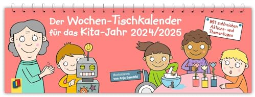 Der Wochen-Tischkalender für das Kita-Jahr 2024/2025: Mit zahlreichen Aktions- und Thementagen