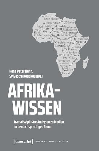 Afrika-Wissen: Transdisziplinäre Analysen zu Medien im deutschsprachigen Raum (Postcolonial Studies)